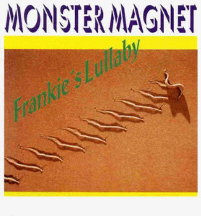 Monster Magnet : Frankie's Lullaby
